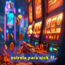 estrela para nick ff